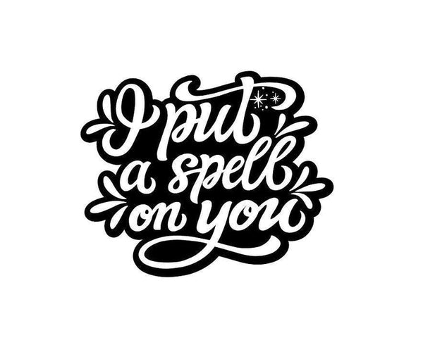 I Put A Spell On You Magic Witch Quote sign banner sticker decal