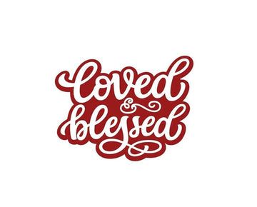 Loved And Blessed Quote sign banner sticker decal
